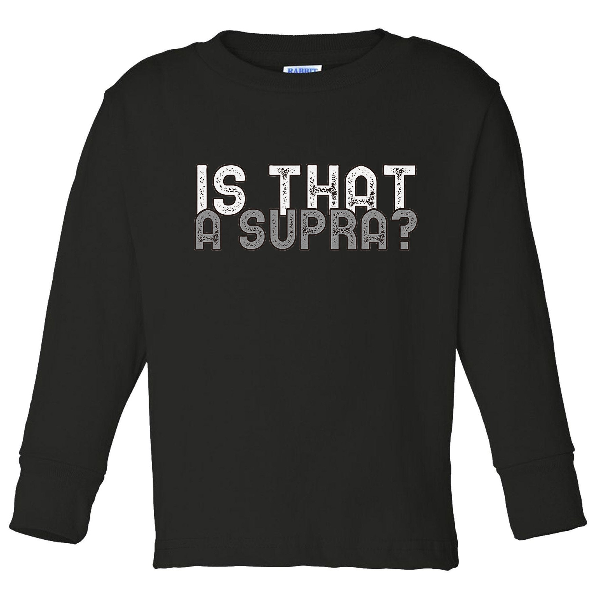 Is That a Supra Funny Car Auto Enthusiast JDM  Toddler Long Sleeve Shirt