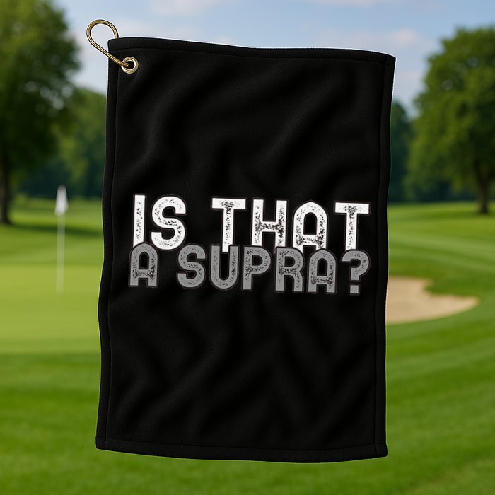 Is That a Supra Funny Car Auto Enthusiast JDM  Golf Towel