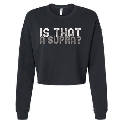 Is That a Supra Funny Car Auto Enthusiast JDM  Cropped Pullover Crew