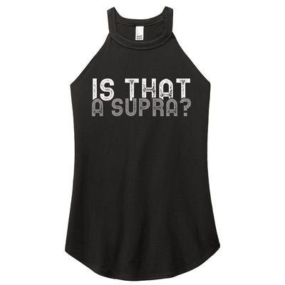 Is That a Supra Funny Car Auto Enthusiast JDM  Women's Perfect Tri Rocker Tank