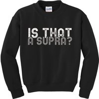 Is That a Supra Funny Car Auto Enthusiast JDM  Kids Sweatshirt