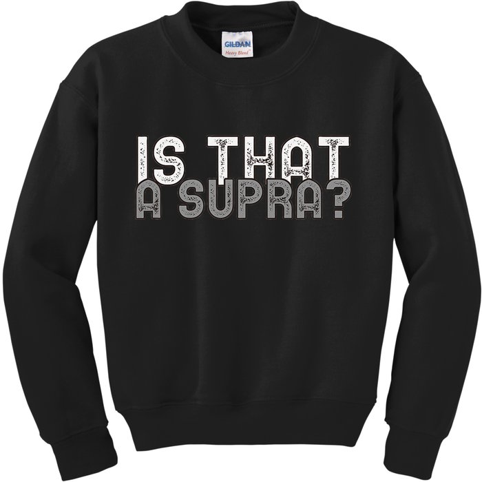 Is That a Supra Funny Car Auto Enthusiast JDM  Kids Sweatshirt