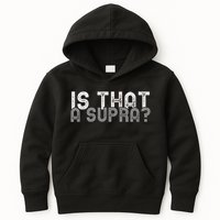 Is That a Supra Funny Car Auto Enthusiast JDM  Kids Hoodie
