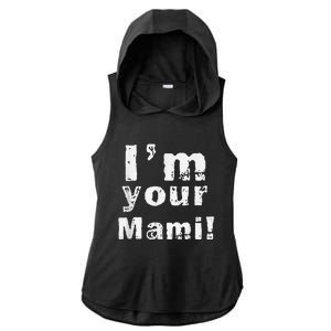 IM Your Mami Mom Mama Funny MotherS Day  MotherS Day Ladies PosiCharge Tri-Blend Wicking Draft Hoodie Tank