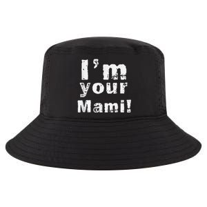 IM Your Mami Mom Mama Funny MotherS Day  MotherS Day Cool Comfort Performance Bucket Hat