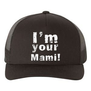 IM Your Mami Mom Mama Funny MotherS Day  MotherS Day Yupoong Adult 5-Panel Trucker Hat