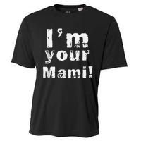 IM Your Mami Mom Mama Funny MotherS Day  MotherS Day Cooling Performance Crew T-Shirt