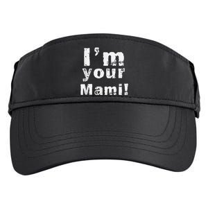 IM Your Mami Mom Mama Funny MotherS Day  MotherS Day Adult Drive Performance Visor