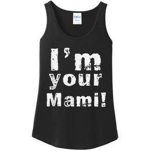 IM Your Mami Mom Mama Funny MotherS Day  MotherS Day Ladies Essential Tank