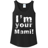 IM Your Mami Mom Mama Funny MotherS Day  MotherS Day Ladies Essential Tank