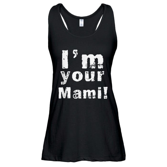 IM Your Mami Mom Mama Funny MotherS Day  MotherS Day Ladies Essential Flowy Tank