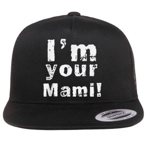 IM Your Mami Mom Mama Funny MotherS Day  MotherS Day Flat Bill Trucker Hat