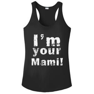 IM Your Mami Mom Mama Funny MotherS Day  MotherS Day Ladies PosiCharge Competitor Racerback Tank