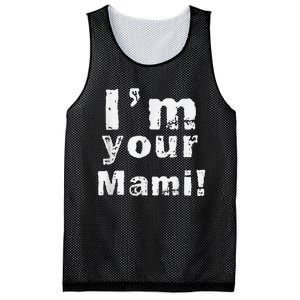 IM Your Mami Mom Mama Funny MotherS Day  MotherS Day Mesh Reversible Basketball Jersey Tank