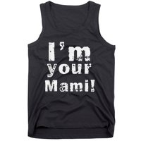 IM Your Mami Mom Mama Funny MotherS Day  MotherS Day Tank Top