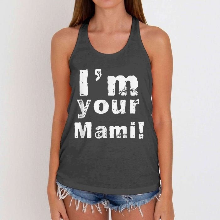 IM Your Mami Mom Mama Funny MotherS Day  MotherS Day Women's Knotted Racerback Tank