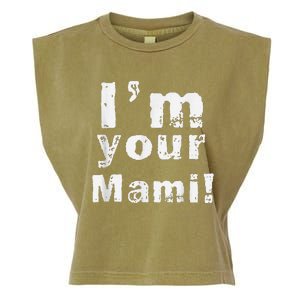 IM Your Mami Mom Mama Funny MotherS Day  MotherS Day Garment-Dyed Women's Muscle Tee