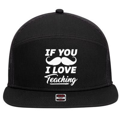 If You Mustache I Love Teaching Teacher Cinco De Mayo 7 Panel Mesh Trucker Snapback Hat