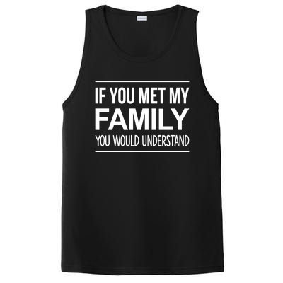 If You Met My Family You Would Understand Cute Gift PosiCharge Competitor Tank