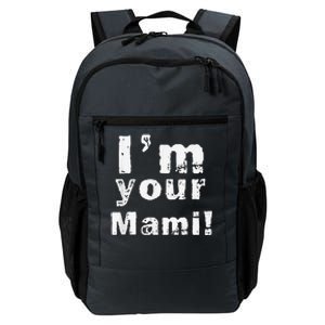 IM Your Mami Mom Mama Funny MotherS Day  MotherS Day Daily Commute Backpack