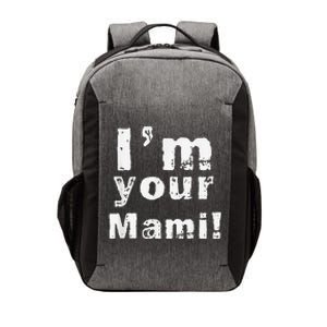 IM Your Mami Mom Mama Funny MotherS Day  MotherS Day Vector Backpack