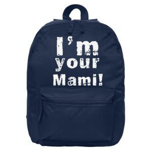 IM Your Mami Mom Mama Funny MotherS Day  MotherS Day 16 in Basic Backpack