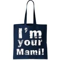 IM Your Mami Mom Mama Funny MotherS Day  MotherS Day Tote Bag