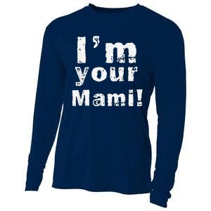 IM Your Mami Mom Mama Funny MotherS Day  MotherS Day Cooling Performance Long Sleeve Crew