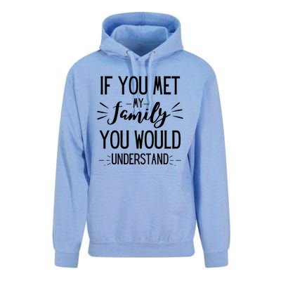 If You Met My Family You Would Understand Funny Funny Gift Unisex Surf Hoodie