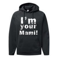 Im Your Mami Mom Mama Funny Mothers Day Performance Fleece Hoodie