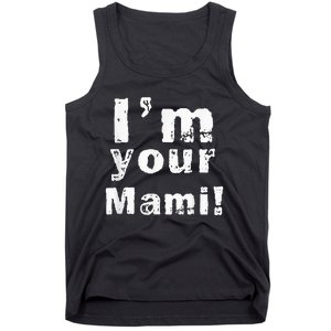 Im Your Mami Mom Mama Funny Mothers Day Tank Top