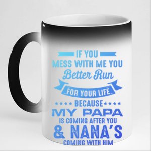 If You Mess With Me My Papa And Nana Is Coming Gift 11oz Black Color Changing Mug