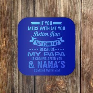 If You Mess With Me My Papa And Nana Is Coming Gift Coaster