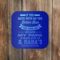 If You Mess With Me My Papa And Nana Is Coming Gift Coaster