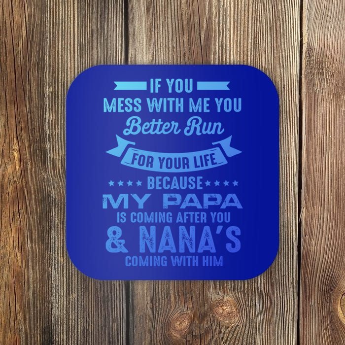 If You Mess With Me My Papa And Nana Is Coming Gift Coaster