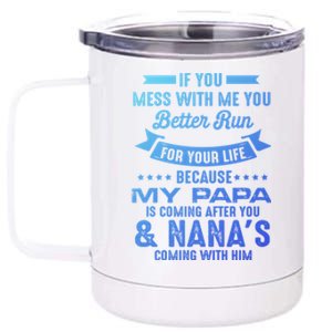 If You Mess With Me My Papa And Nana Is Coming Gift 12 oz Stainless Steel Tumbler Cup