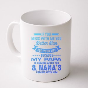 If You Mess With Me My Papa And Nana Is Coming Gift Coffee Mug