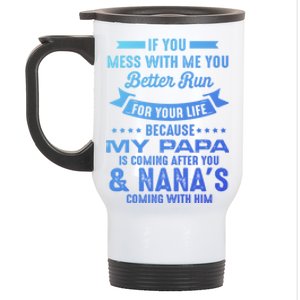 If You Mess With Me My Papa And Nana Is Coming Gift Stainless Steel Travel Mug