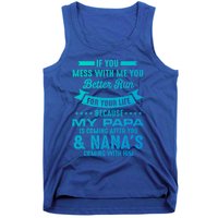 If You Mess With Me My Papa And Nana Is Coming Gift Tank Top