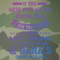 If You Mess With Me My Papa And Nana Is Coming Gift Legacy Tie Dye Trucker Hat
