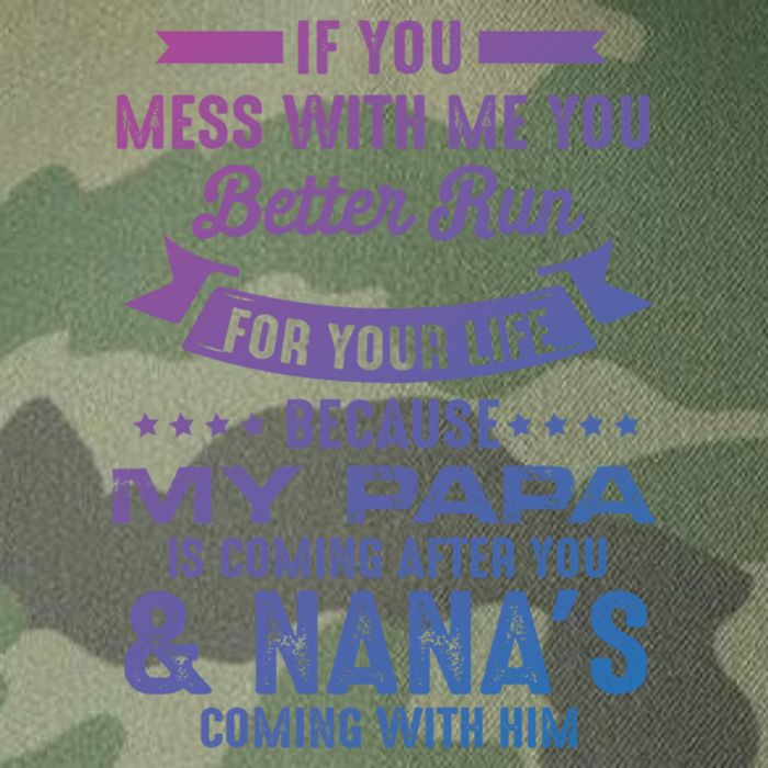If You Mess With Me My Papa And Nana Is Coming Gift Legacy Tie Dye Trucker Hat