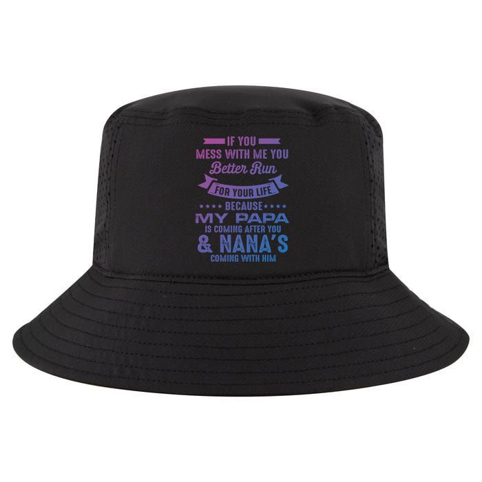 If You Mess With Me My Papa And Nana Is Coming Gift Cool Comfort Performance Bucket Hat