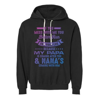 If You Mess With Me My Papa And Nana Is Coming Gift Garment-Dyed Fleece Hoodie