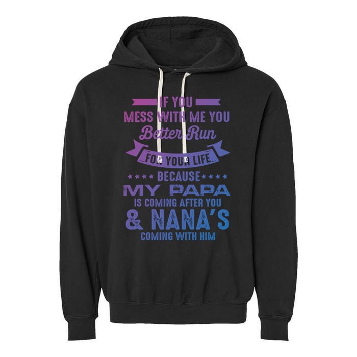 If You Mess With Me My Papa And Nana Is Coming Gift Garment-Dyed Fleece Hoodie