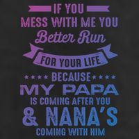 If You Mess With Me My Papa And Nana Is Coming Gift Garment-Dyed Fleece Hoodie