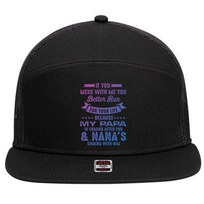 If You Mess With Me My Papa And Nana Is Coming Gift 7 Panel Mesh Trucker Snapback Hat