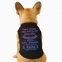 If You Mess With Me My Papa And Nana Is Coming Gift Doggie Tank