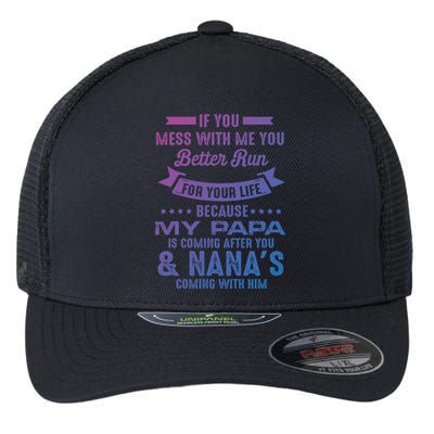 If You Mess With Me My Papa And Nana Is Coming Gift Flexfit Unipanel Trucker Cap