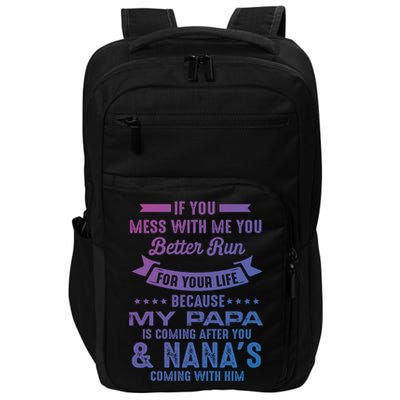 If You Mess With Me My Papa And Nana Is Coming Gift Impact Tech Backpack