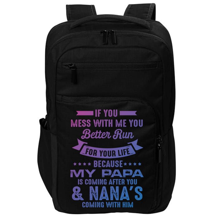 If You Mess With Me My Papa And Nana Is Coming Gift Impact Tech Backpack